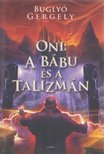 Buglyó Gergely - Oni: A bábu és a Talizmán [antikvár]