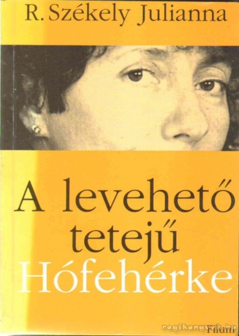 R. Székely Julianna - A levehető tetejű Hófehérke [antikvár]