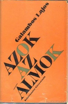 GALAMBOS LAJOS - Azok az álmok [antikvár]