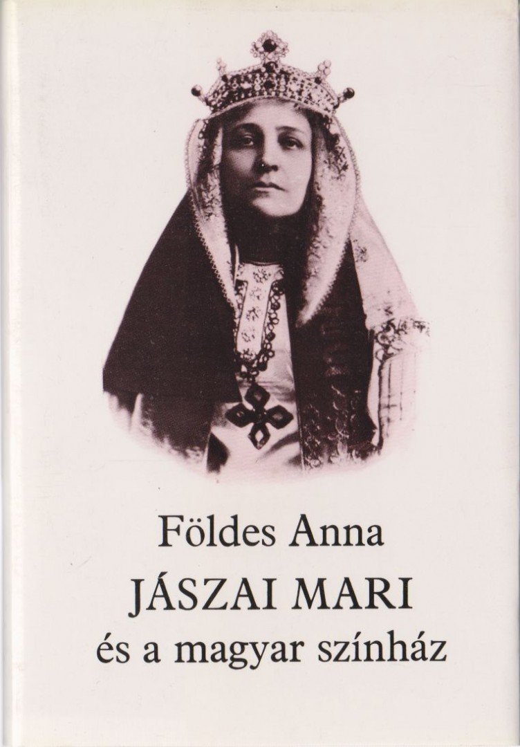 FÖLDES ANNA - Jászai Mari és a magyar színház [antikvár]