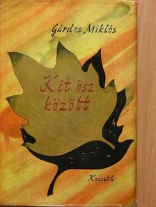 Gárdos Miklós - Két ősz között [antikvár]