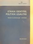 Ilyés Zoltán - Etnikai identitás, politikai lojalitás [antikvár]