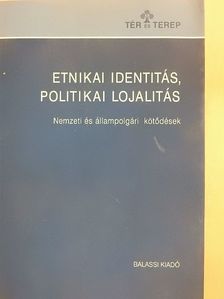 Ilyés Zoltán - Etnikai identitás, politikai lojalitás [antikvár]