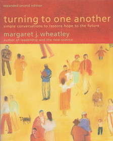 Margaret J. Wheatley - Turning to One Another [antikvár]
