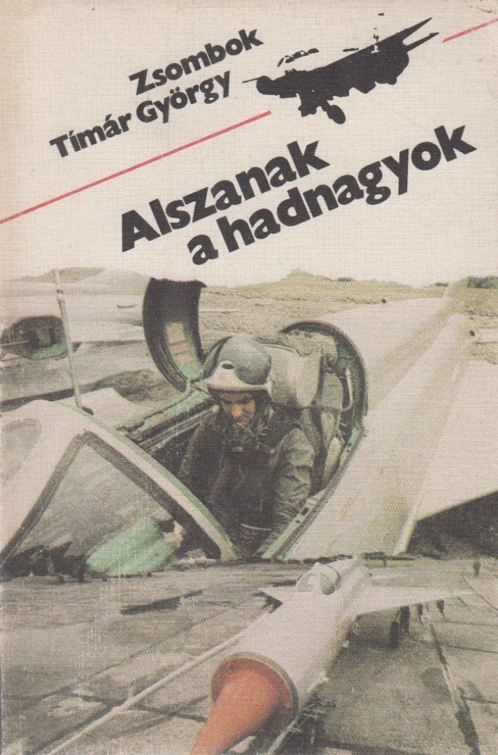 Zsombok Tímár György - Alszanak a hadnagyok [antikvár]