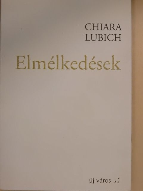 Chiara Lubich - Elmélkedések [antikvár]