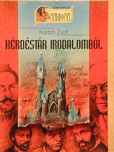 Karádi Zsolt - Kérdéstár irodalomból [antikvár]