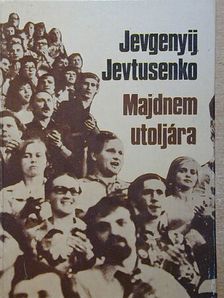 Jevgenyij Jevtusenko - Majdnem utoljára [antikvár]