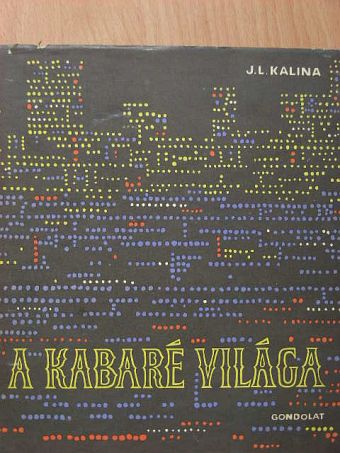 J. L. Kalina - A kabaré világa [antikvár]