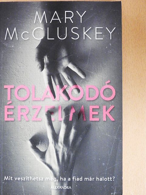 Mary McCluskey - Tolakodó érzelmek [antikvár]