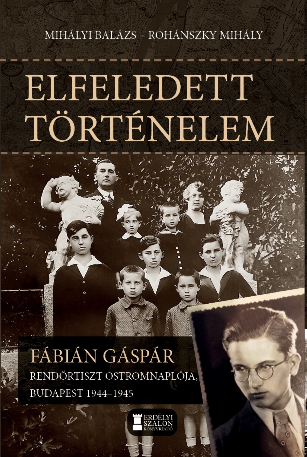 Mihályi Balázs, Rohánszky Mihály[szerk.] - Elfeledett történelem