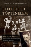 Mihályi Balázs, Rohánszky Mihály[szerk.] - Elfeledett történelem