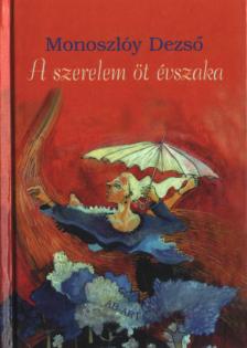 Monoszlóy Dezső - A szerelem öt évszaka [antikvár]