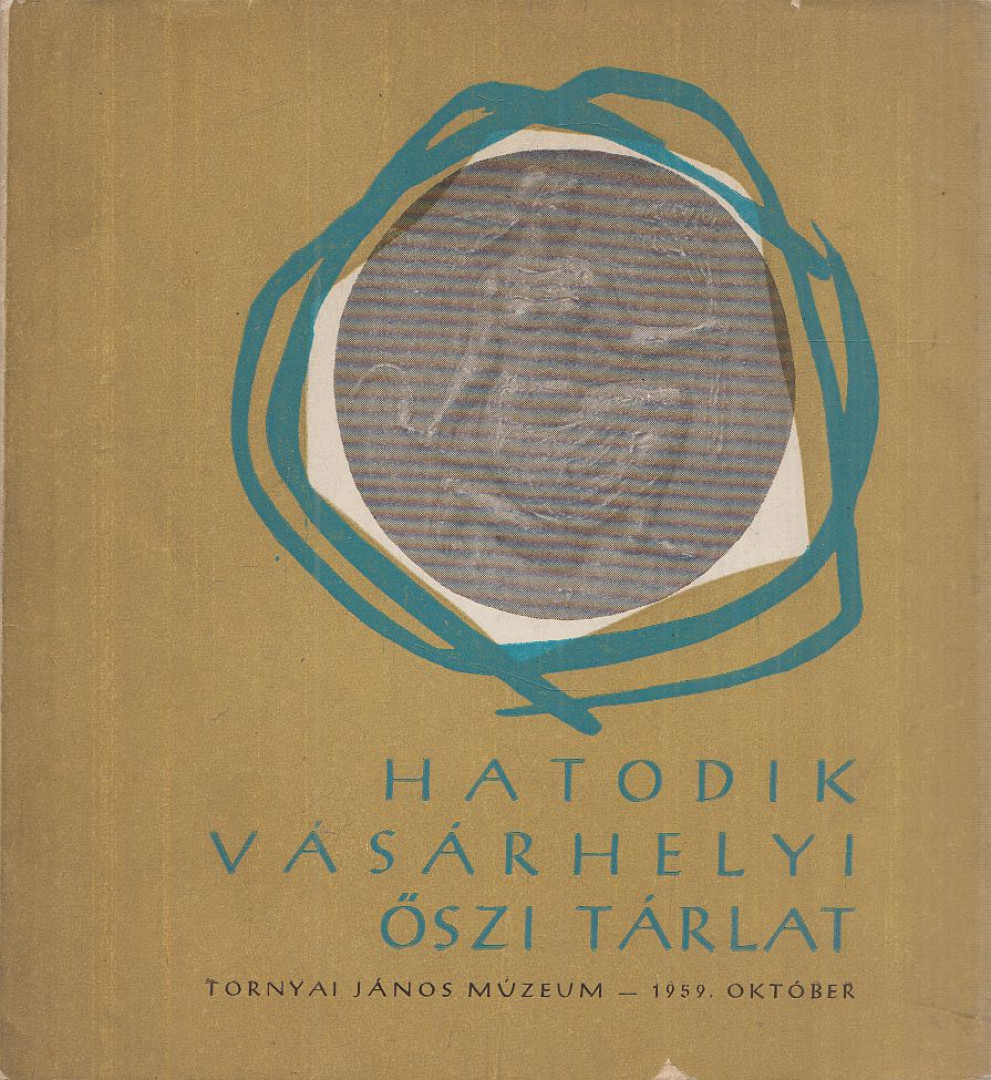 László Gyula - Hatodik Vásárhelyi Őszi Tárlat [antikvár]