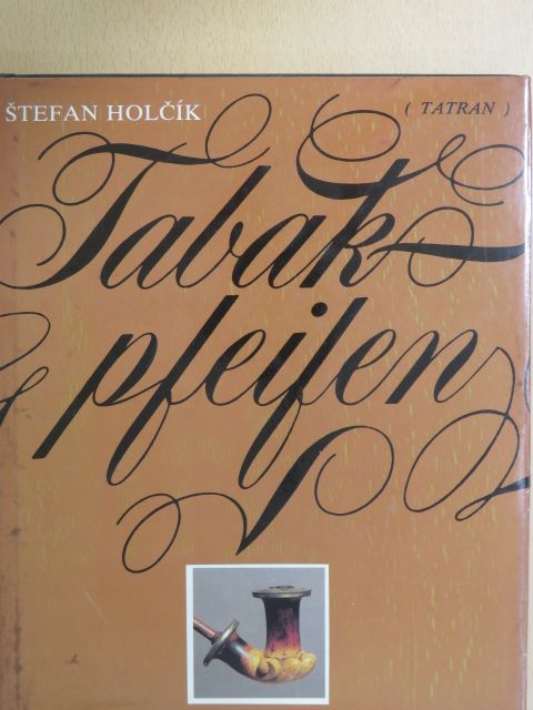 Stefan Holcík - Tabakpfeifen [antikvár]