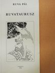 Ruva Pál - Ruvataurusz (dedikált példány) [antikvár]
