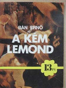 Bán Ernő - A kém lemond [antikvár]