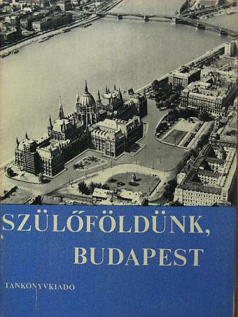 Makoldi Mihályné - Szülőföldünk, Budapest [antikvár]