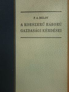 P. A. Belov - A korszerű háború gazdasági kérdései [antikvár]