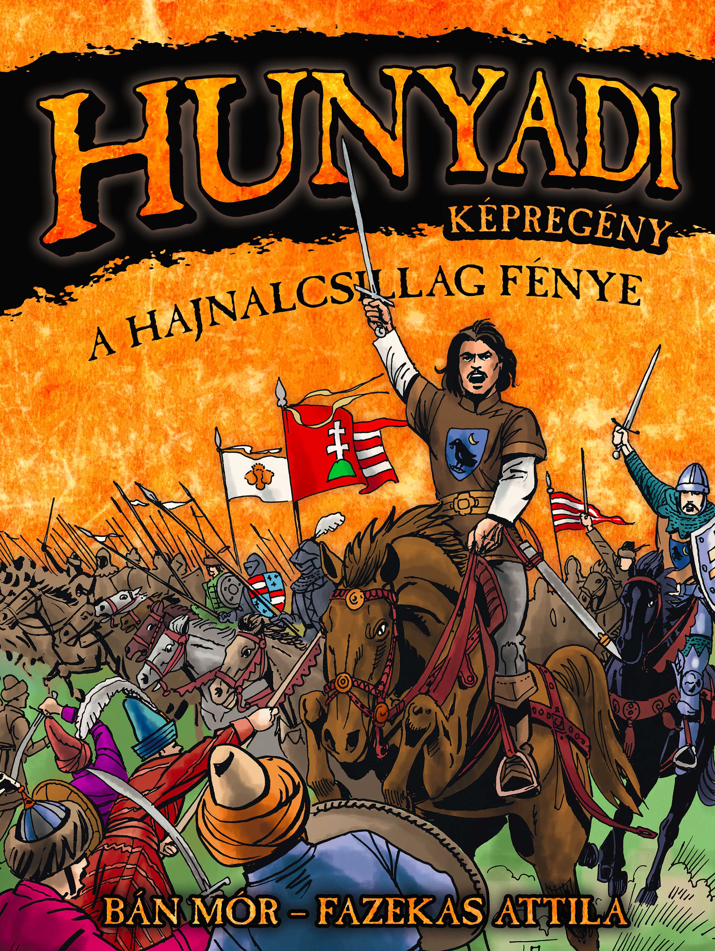Bán Mór - Fazekas Attila - Hunyadi: A Hajnalcsillag fénye - képregény