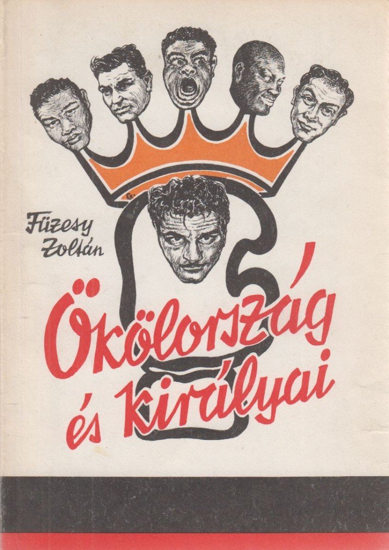 Füzesy Zoltán - Ökölország és királyai [antikvár]