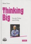 Brian Tracy - Thinking Big [antikvár]