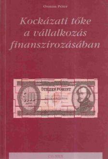 OSMAN PÉTER - Kockázati tőke a vállalkozás finanszírozásában [antikvár]