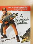 Steve Irwin - A krokodilvadász [antikvár]