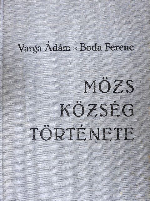 Boda Ferenc - Mözs község története [antikvár]