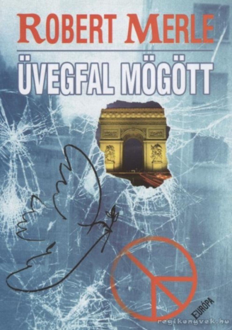 Robert MERLE - Üvegfal mögött [antikvár]