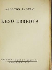 Ágoston László - Késő ébredés [antikvár]
