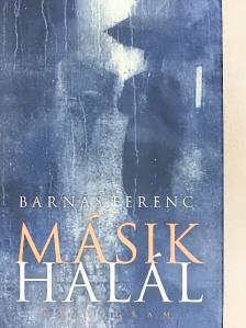 Barnás Ferenc - Másik halál [antikvár]