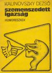 Kalinovszky Dezső - Szemenszedett igazság [antikvár]