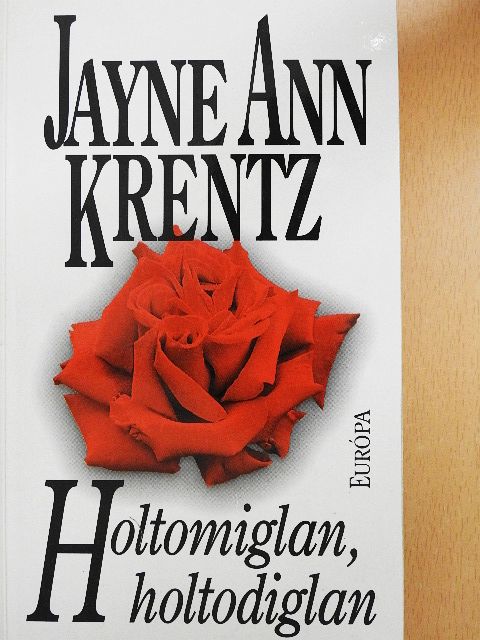 Jayne Ann Krentz - Holtomiglan, holtodiglan [antikvár]