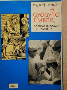Dr. Réti Endre - A gyógyító ember [antikvár]
