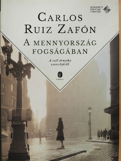 Carlos Ruiz Zafón - A mennyország fogságában [antikvár]