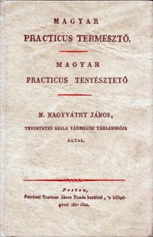 N. Nagyváthy János - Magyar practicus termesztő / Magyar practicus tenyésztető (reprint) [antikvár]