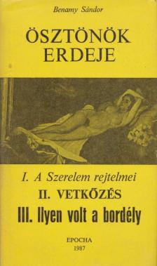 BENAMY SÁNDOR - Ösztönök erdeje [antikvár]