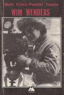 Muhi Klára, Perlaki Tamás - Wim Wenders [antikvár]