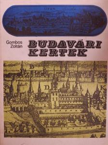 Gombos Zoltán - Budavári kertek [antikvár]
