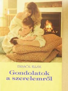 Enzsöl Ellák - Gondolatok a szerelemről [antikvár]
