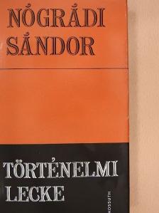 Nógrádi Sándor - Történelmi lecke [antikvár]