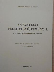 Anyanyelvi feladatgyűjtemény I.  [antikvár]