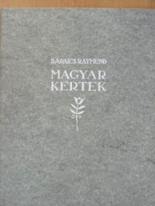 Rapaics Raymund - Magyar kertek [antikvár]