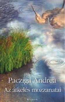 Pacziga Andrea - Az átkelés mozzanatai - versek