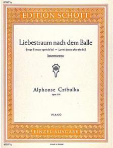 CZIBULKA,ALPHONSE - LIEBESTRAUM NACH DEM BALLE - INTERMEZZO OP.356 FÜR PIANO