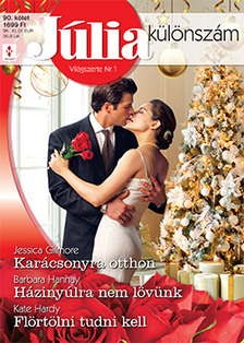 Hardy Jessica Gilmore; Barbara Hannay; Kate - Júlia különszám 90. - Karácsonyra otthon; Házinyúlra nem lövünk; Flörtölni tudni kell [eKönyv: epub, mobi]