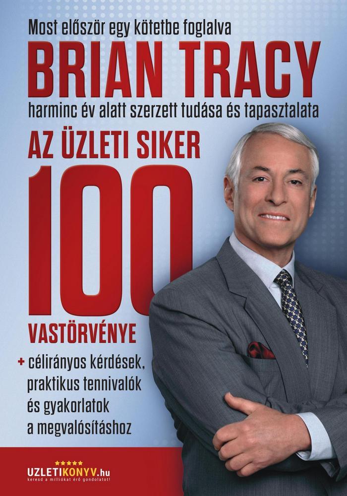 Brian Tracy - Az üzleti siker 100 vastörvénye
