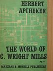 Herbert Aptheker - The World of C. Wright Mills [antikvár]