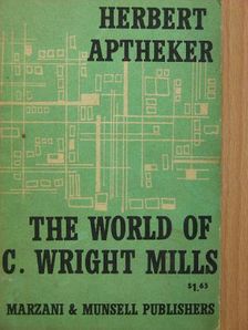Herbert Aptheker - The World of C. Wright Mills [antikvár]